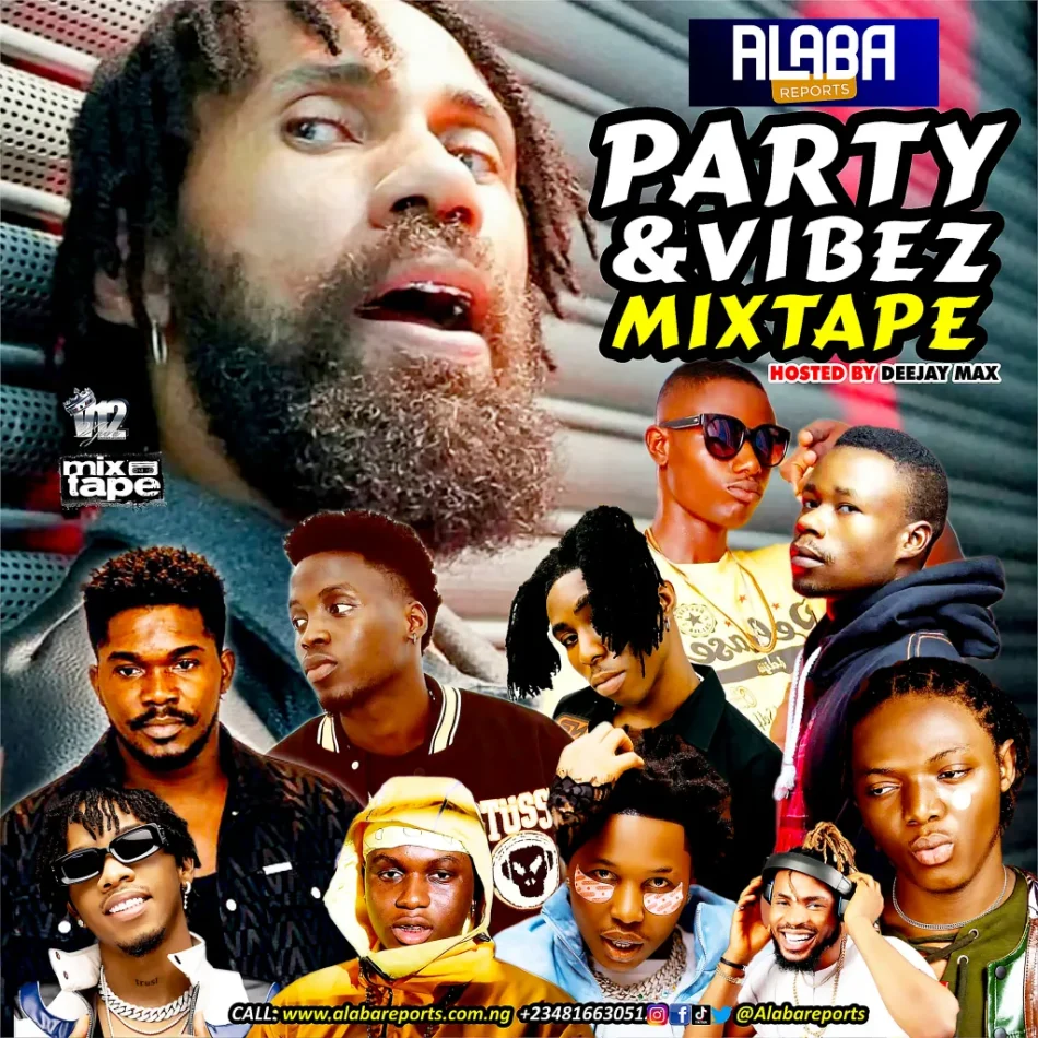 Alabareports Promotions – Party And Vibez Mixtape Ft DJ Max Aka King Of Djs & DJV I Cee